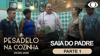 Pesadelo na Cozinha: Saia do Padre - Parte 1