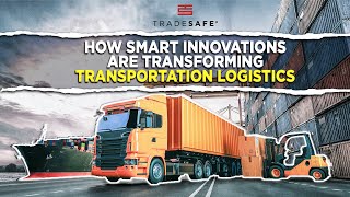 How Smart Innovations Are Transforming Transportation Logistics