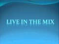 Live in the mix.wmv