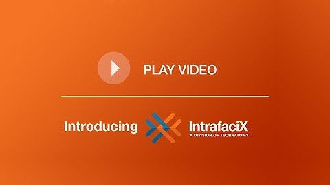 IntrafaciX:  A Division of Technatomy