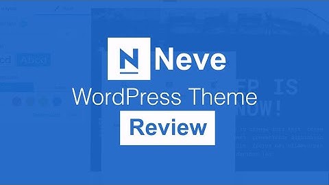 How to Install Neve WordPress Theme | Step By Step Tutorial  & Demo
