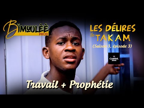 Les Délires De Takam (Saison 3, Épisode 3) - Travail + Prophétie =