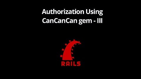 Authorization Using CanCanCan gem - III (Conditional Abilities)