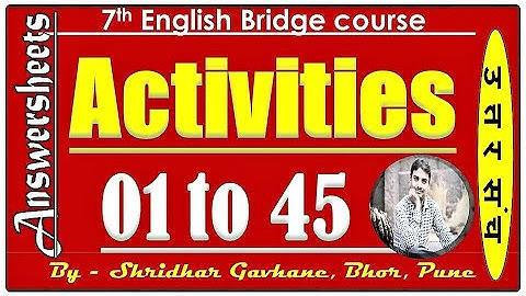 Answersheets of All 45 Days l Activities 01 to 45 l 7th English Bridge Course