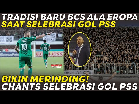 TRADISI BARU BCS ALA EROPA SAAT SELEBRASI GOL PSS‼ CHANTS SELEBRASI GOL SUPORTER PSS BIKIN MERINDING