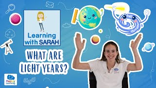 What are light years?  | LEARNING WITH SARAH | EDUCATIONAL VIDEOS FOR KIDS