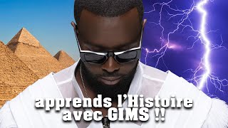 APPRENDS L'HISTOIRE AVEC GIMS !!