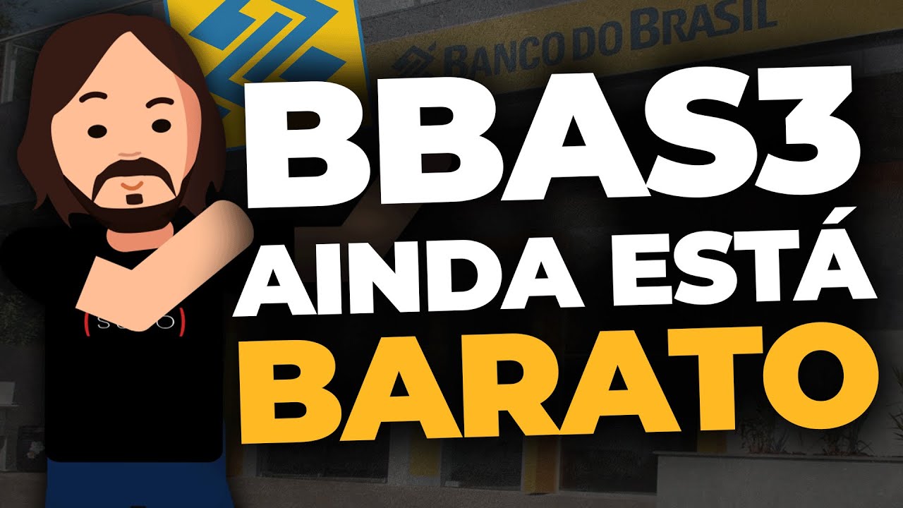 BBAS3: BANCO DO BRASIL AINDA ESTÁ BARATO