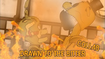 [DC2/FNAF/COLLAB/SHORT] Drawn to the Bitter
