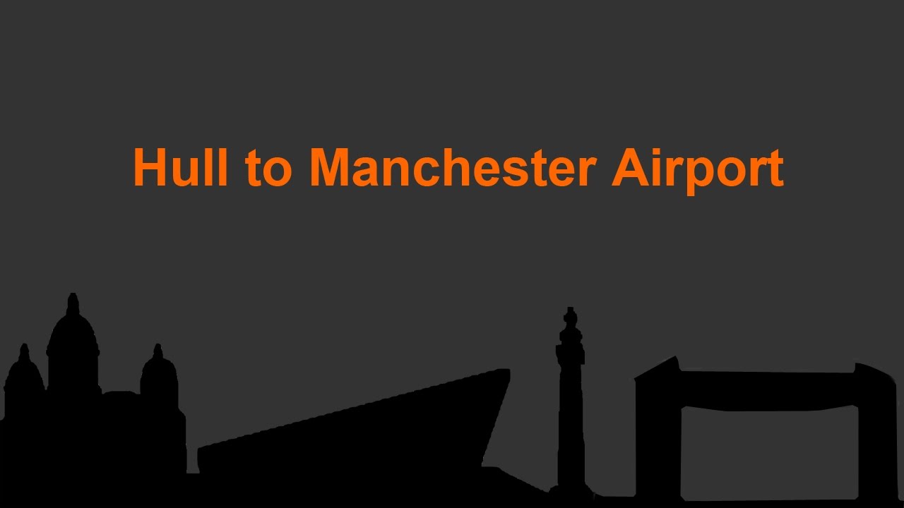 Hull to Manchester Airport Taxi Price