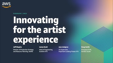 SIGGRAPH 2022 - Innovating for the artist experience (panel) | AWS Events
