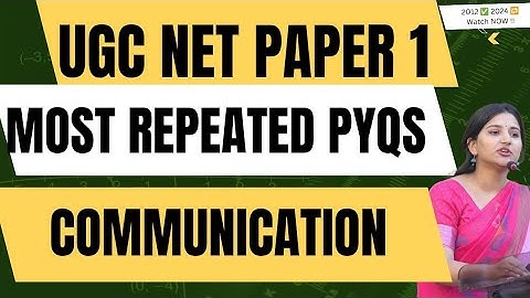 Most Repeated PYQs – Communication (2012–2024) | UGC NET Paper 1 | Easy Explanations 🔥