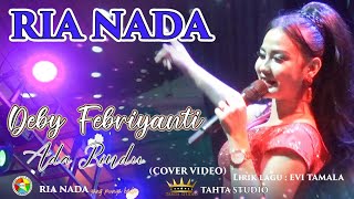 DEBY FEBRIYANTI - ADA RINDU(cover video)-RIA NADA