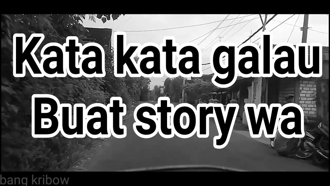 Kata Kata Galau Buat Story Wa Youtube