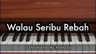 Walau Seribu Rebah - Nikita | Piano Karaoke Rohani