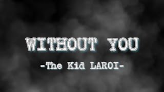 WITHOUT YOU—The Kid LAROI (clean version w/lyrics)