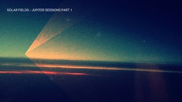 SOLAR FIELDS - JUPITER SESSIONS PART 1 (Originally aired 9th November 2008)