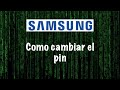 Como cambiar pin en Samsung