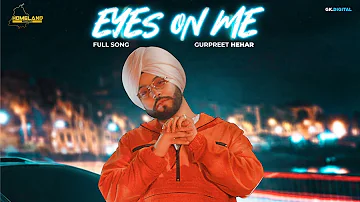 Eyes On Me - Gurpreet Hehar - Slambassador - Latest Punjabi Songs