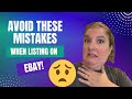 Avoid these mistakes when listing on ebay