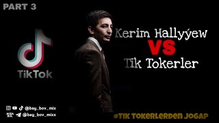 Kerim Hally We Tik Tokerler Bloger, Smm, Tik Tokerler Sungat Isgarimi ? Geple 2025