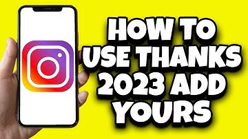 How To Use Thanks 2023 Add Yours Story Template On Instagram (Latest)