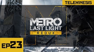 Metro Last Light Redux Gameplay Walkthrough Part 23 1080p ULTRA PC/XBOX/PS4