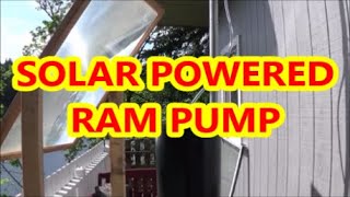 Solar Ram Pump, a &quot;Water Ram Pump&quot; powered by sunlight not gravity!