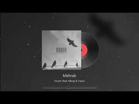 Mehrab Meraj Kooch Feat Yasin OFFICIAL TRACK مهراب و معراج کوچ