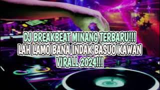 DJ LAH LAMO BANA INDAK BASUO KAWAN || DJ BREAKBEAT MINANG TERBARU - [ AYID BP ]