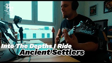 Ancient Settlers - Into The Depths I Ride - (Guitar Play-Through)