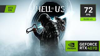 RTX 4070 | Hell is Us - New/Latest - Update/Patch 1.7 - 4K, 1440p, 1080p - DLSS 4.5