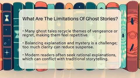 What Are The Limitations Of Ghost Stories? - Tales And Texts