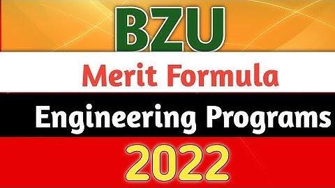 BZU Merit Formula Engineering Programs 2022 |BZU Merit Formula BS Programs 2022 |Updated Points