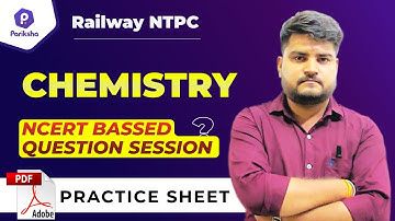 RAILWAY NTPC | Science | Chemistry | NCERT BASED QUESTION SESSION |By BK Pathak Sir