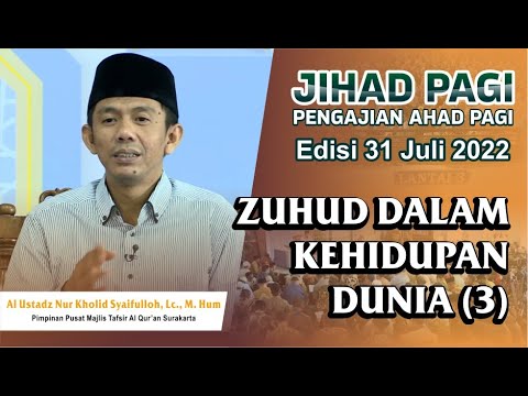 jihad-pagi-edisi-31/07/2022-zuhud-dalam-kehidupan-dunia-3-full