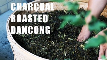 Charcoal Roasting Dancong Oolong Tea in Chaozhou