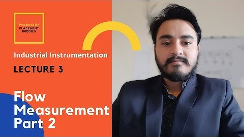 Lecture 03 | Flow Measurement Part 2 | Industrial Instrumentation |