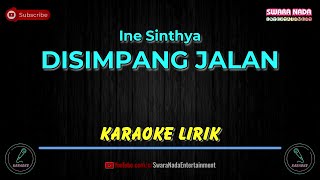 Disimpang Jalan - Karaoke Lirik | Ine Sinthya
