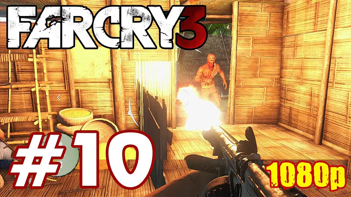 Far Cry 3 PART 10 Playthrough [1080p] TRUE-HD QUALITY