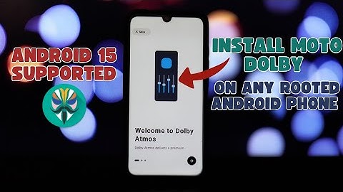 How to Install Moto Dolby Magisk Module on Rooted Android 15