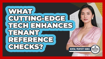 What Cutting-edge Tech Enhances Tenant Reference Checks? - Rental Property Gurus