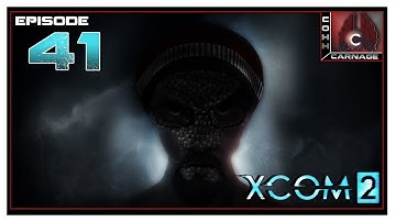 CohhCarnage Plays XCOM 2 Ironman - Episode 41