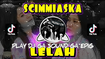 🔥DJ SCIMMIASKA - LELAH - TERBARU 2023 VERSI DJROCKSTEADY - BASS HOREG ANDALAN‼️‼️ - YAUDAHIYA