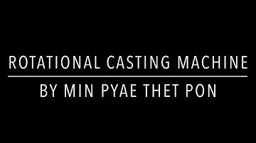 Construction of Rotational Casting Machine