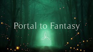 Portal To Fantasy - Relaxing Fantasy Ambient Music - Deep Relaxation and Meditation