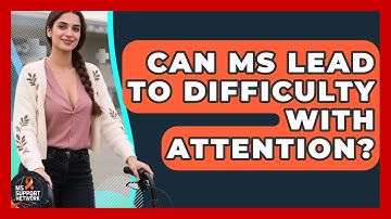 Can MS Lead To Difficulty With Attention? - MS Support Network