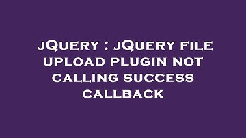 jQuery : jQuery file upload plugin not calling success callback