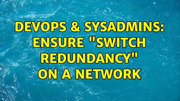 DevOps & SysAdmins: ensure "switch redundancy" on a network