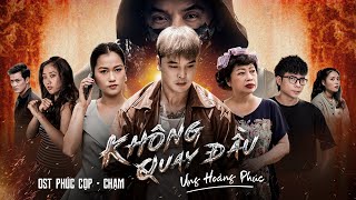 Video thumbnail of "KHÔNG QUAY ĐẦU I Ưng Hoàng Phúc - Nhạc Phim Phúc Cọp (2023) - Phim đang chiếu"